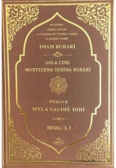 Sahihi Buhari Muhtasarı - Tecrid-i Sahih Kürtçe Tercümesi Gula Curi Muxtesera Sehiha Buxari