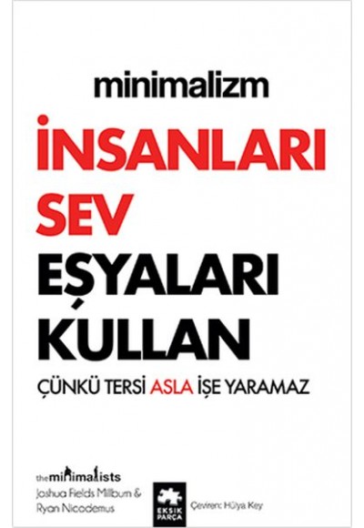 Minimalizm - İnsanları Sev Eşyaları Kullan