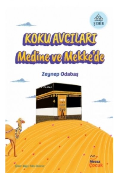 Koku Avcıları Medine ve Mekke’de