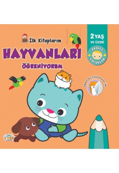 İlk Kitaplarım-Hayvanları Öğreniyorum - 0-6 Yaş Yayınları