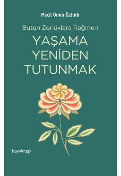 Yaşama Yeniden Tutunmak