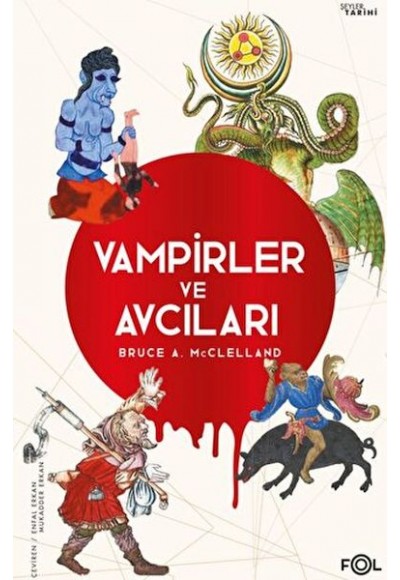 Vampirler ve Avcıları – Ölüyü Öldürmenin Kültürel Tarihi