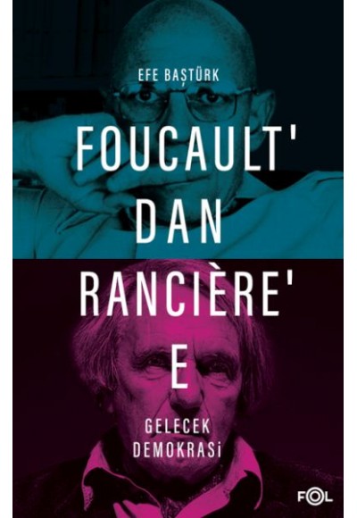 Foucault’dan Rancière’e Gelecek Demokrasi