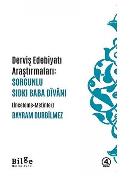 Dervis Edebiyatı Araştırmaları: Sorgunlu Sıdkı Baba Divanı