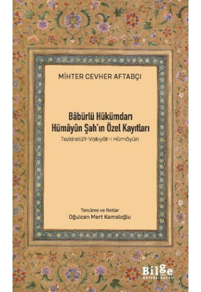 Bâbürlü Hükümdarı Hümâyûn Şah’In Özel Kayıtları