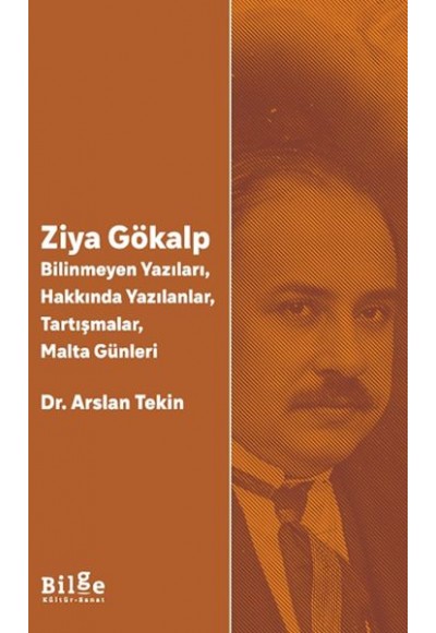 Ziya Gökalp   -Bilinmeyen Yazıları, Hakkında Yazılanlar, Tartışmalar, Malta Günleri