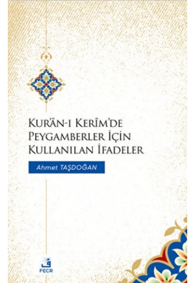 Kur'an-ı Kerim'de Peygamberler İçin Kullanılan İfadeler