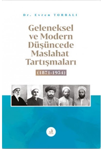 Geleneksel ve Modern Düşüncede Maslahat Tartışmaları