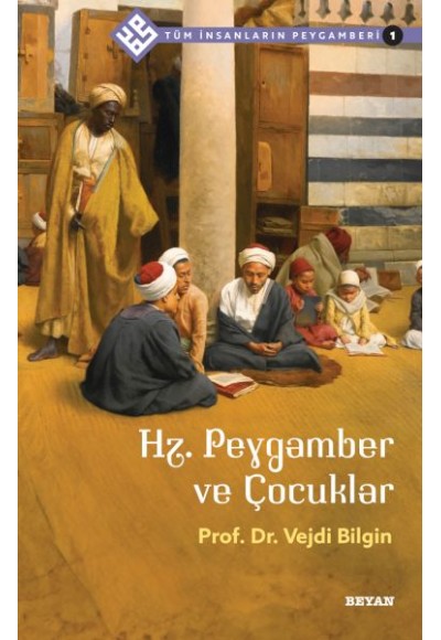 Tüm İnsanların Peygamberi -1 Hz. Peygamber ve Çocuklar