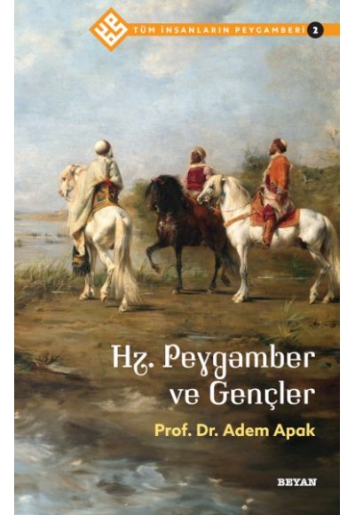 Tüm İnsanların Peygamberi -2 Hz. Peygamber ve Gençler