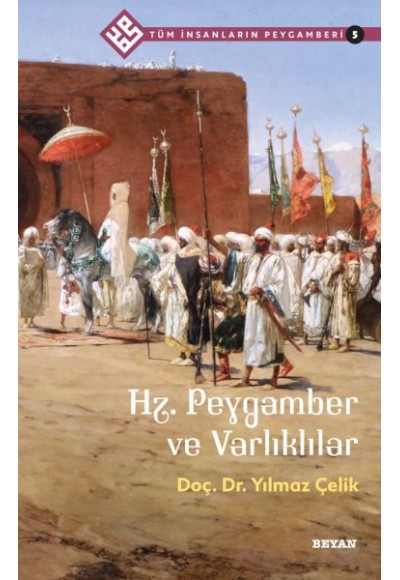 Tüm İnsanların Peygamberi -5 Hz. Peygamber ve Varlıklılar