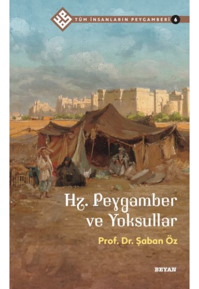 Tüm İnsanların Peygamberi -6 Hz. Peygamber ve Yoksullar