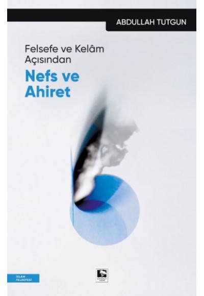 Felsefe ve Kelâm Açısından Nefs Ve Ahiret