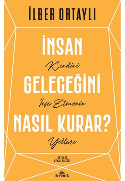 İnsan Geleceğini Nasıl Kurar?