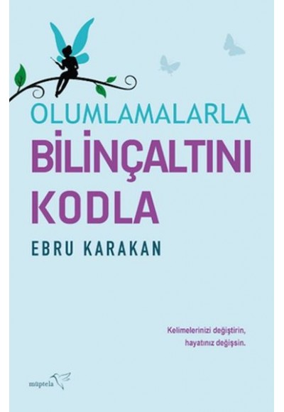 Olumlamalarla Bilinçaltını Kodla