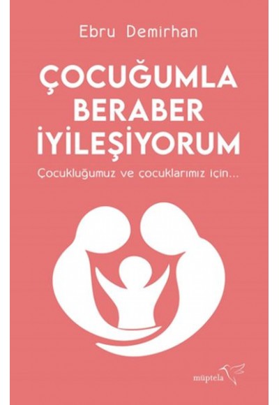 Çocuğumla Beraber İyileşiyorum