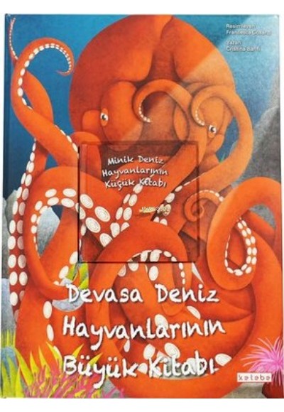 Devasa Deniz Hayvanlarının Büyük Kitabı & Minik Deniz Hayvanlarının Küçük Kitabı