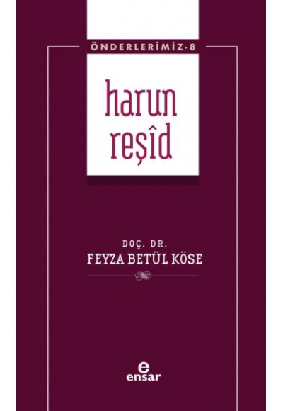 Harun Reşid (Önderlerimiz-8)