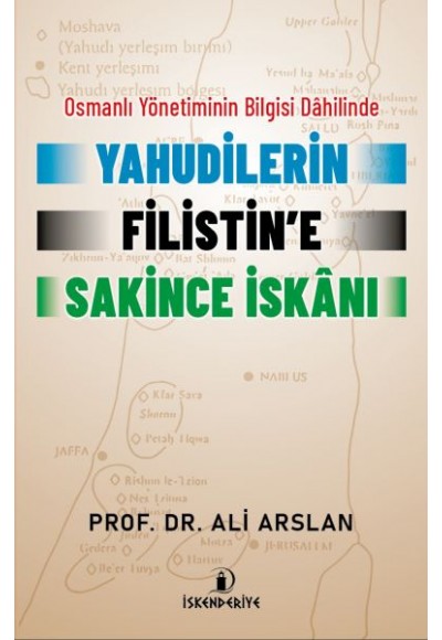 Osmanlı Yönetiminin Bilgisi Dahilinde Yahudilerin Filistin’e Sakince İskanı