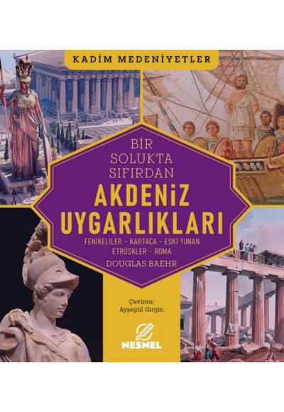 Akdeniz Uygarlıkları - Fenikeliler - Kartaca - Eski Yunan  Etrüskler - Roma