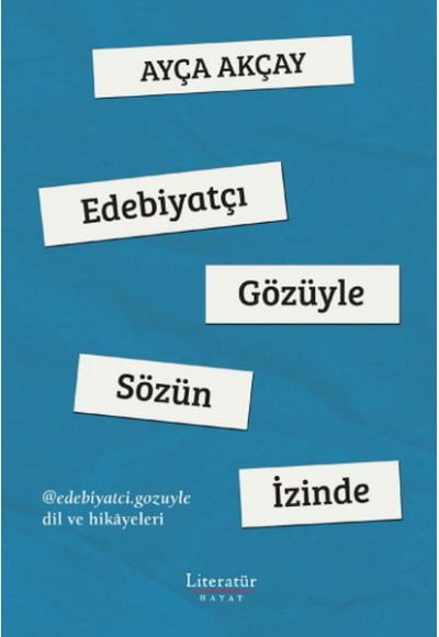 Edebiyatçı Gözüyle Sözün İzinde