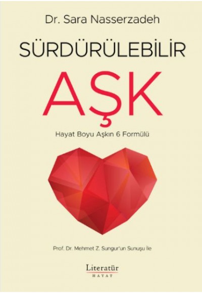 Sürdürülebilir Aşk - Hayat Boyu Aşkın 6 Formülü