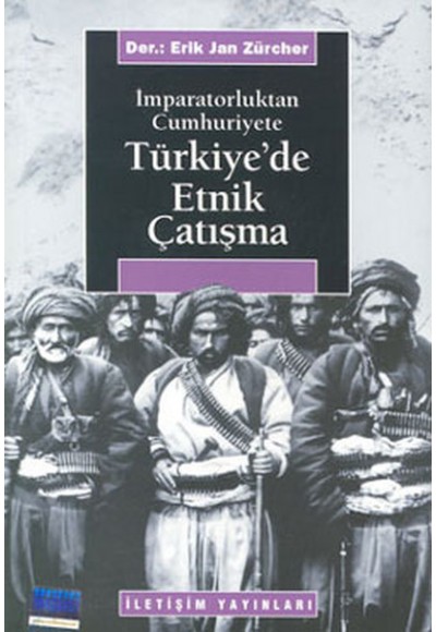 Türkiye'de Etnik Çatışma  İmparatorluktan Cumhuriyete