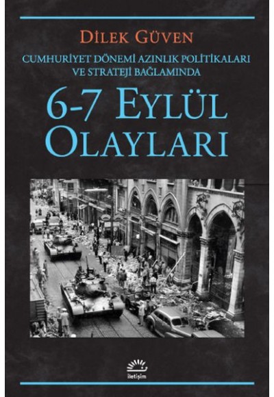 6-7 Eylül Olayları - Cumhuriyet Dönemi Azınlık Politikaları ve Stratejileri Bağlamında