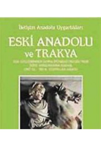 Eski Anadolu ve Trakya 2 / Ege Göçlerinden Roma İmparatorluğu'nun İkiye Ayrılmasına Kadar (MÖ 12. -