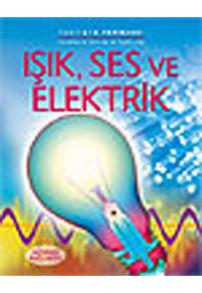 Işık, Ses ve Elektrik