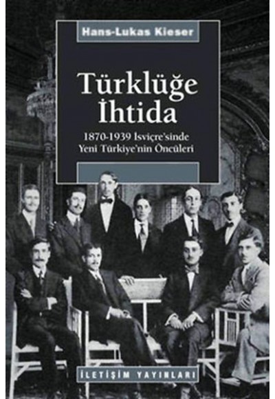 Türklüğe İhtida  1870-1939 İsviçre'sinde Yeni Türkiye'nin Öncüleri