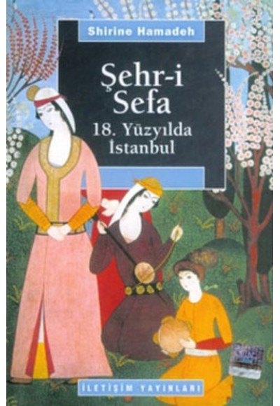 Şehr-i Sefa  18. Yüzyılda İstanbul