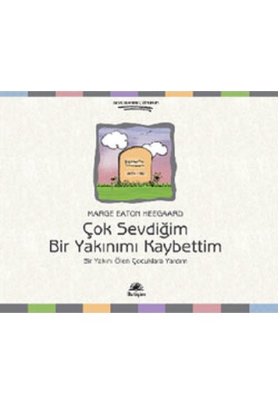 Çok Sevdiğim Bir Yakınımı Kaybettim  Bir Yakını Ölen Çocuklara Yardım