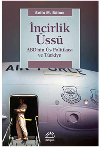 İncirlik Üssü  ABD'nin Üs Politikası ve Türkiye