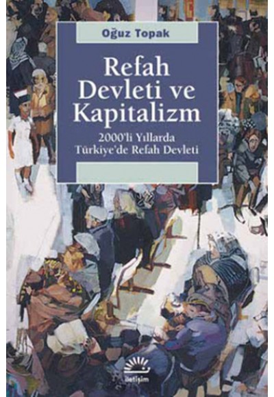 Refah Devleti ve Kapitalizm  200'li Yıllarda Türkiye'de Refah Devleti