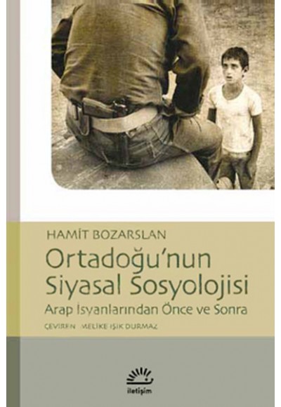 Ortadoğu'nun Siyasal Sosyolojisi  Arap İsyanlarından Önce ve Sonra