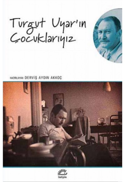 Turgut Uyar'ın Çocuklarıyız