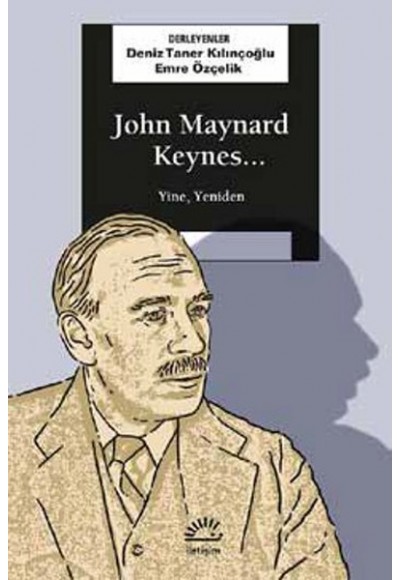 John Maynard Keynes... Yine, Yeniden