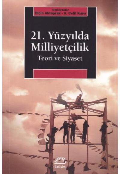 21. Yüzyılda Milliyetçilik Teorisi ve Siyaset