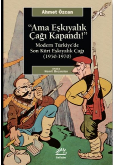 Ama Eşkıyalık Çağı Kapandı