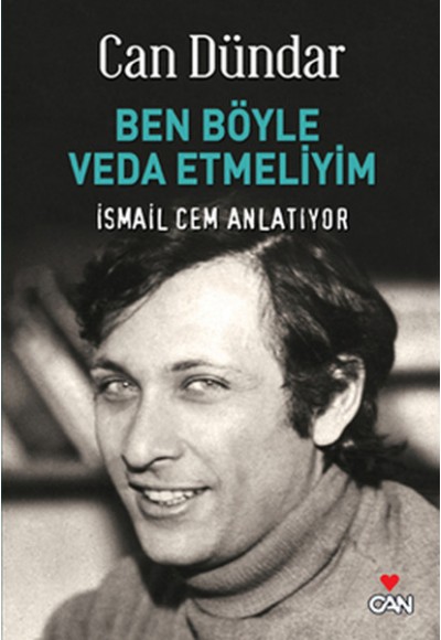 Ben Böyle Veda Etmeliyim İsmail Cem Anlatıyor