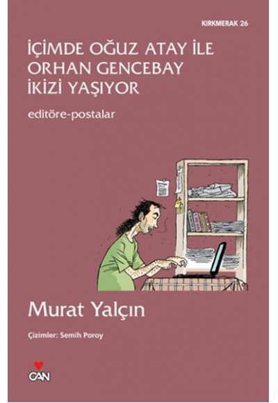 İçimde Oğuz Atay ile Orhan Gencebay İkizi Yaşıyor  Editöre Postalar