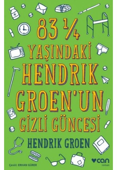 83 1/4 Yaşındaki Hendrık Groenun Gizli Güncesi