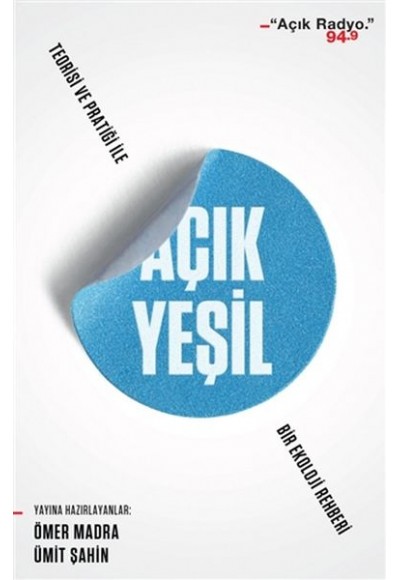 Açık Yeşil - Teorisi ve Pratiği ile Bir Ekoloji Rehberi