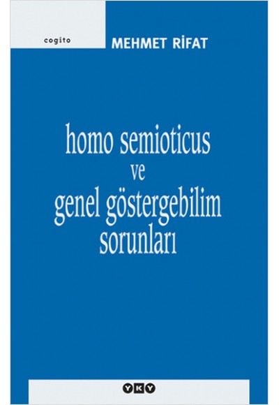 Homo Semioticus ve Genel Göstergebilim Sorunları