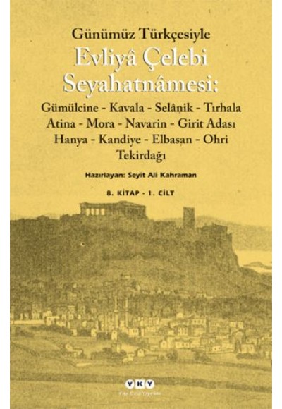 Günümüz Türkçesiyle Evliya Çelebi Seyahatnamesi 8. Cilt (2 Kitap Takım)