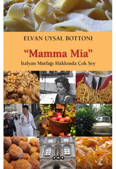 Mamma Mia  İtalyan Mutfağı Hakkında Çok Şey