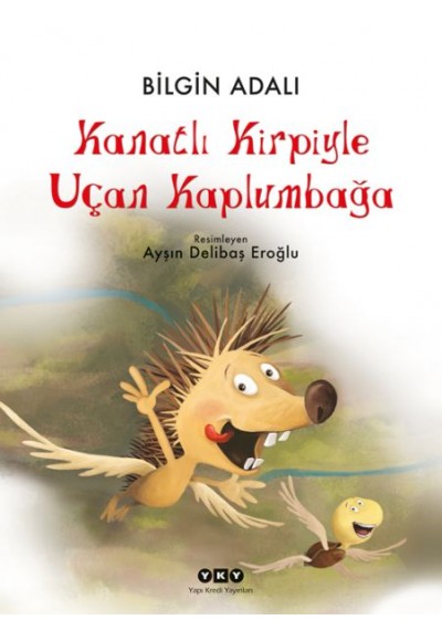 Kanatlı Kirpiyle Uçan Kaplumbağa (Ciltli)