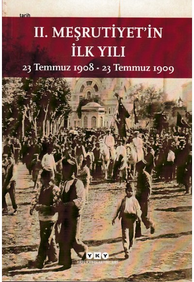 2. Meşrutiyetin İlk Yılı: 23 Temmuz 1908 - 23 Temmuz 1909