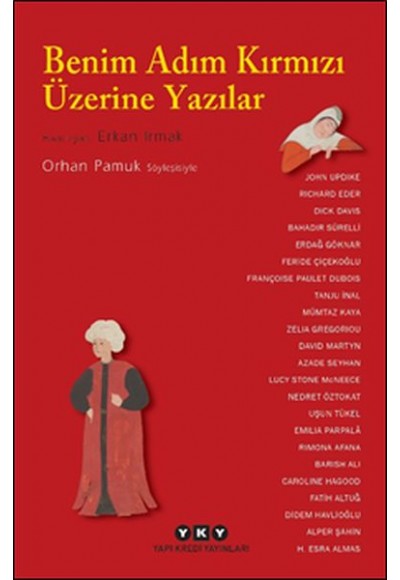 Benim Adım Kırmızı Üzerine Yazılar - Orhan Pamuk Söyleşisiyle